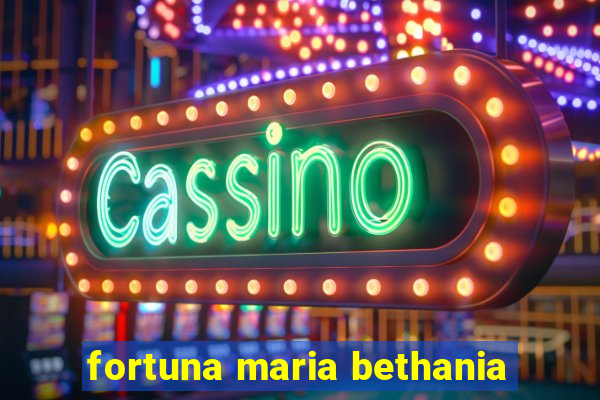 fortuna maria bethania